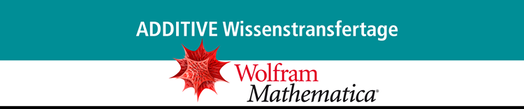 ADDITIVE Wissenstransfertage 2015 für Mathematica