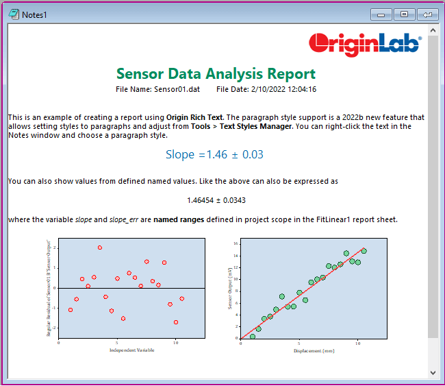 OriginPro 2022b: Use Origin Rich Text in stand alone Notes Window or Notes Sheet added to workbook. Format the text using various built-in, customizable styles, and add graph images and images from project or from the web. Link to result values in report sheets to create a final report all within Origin